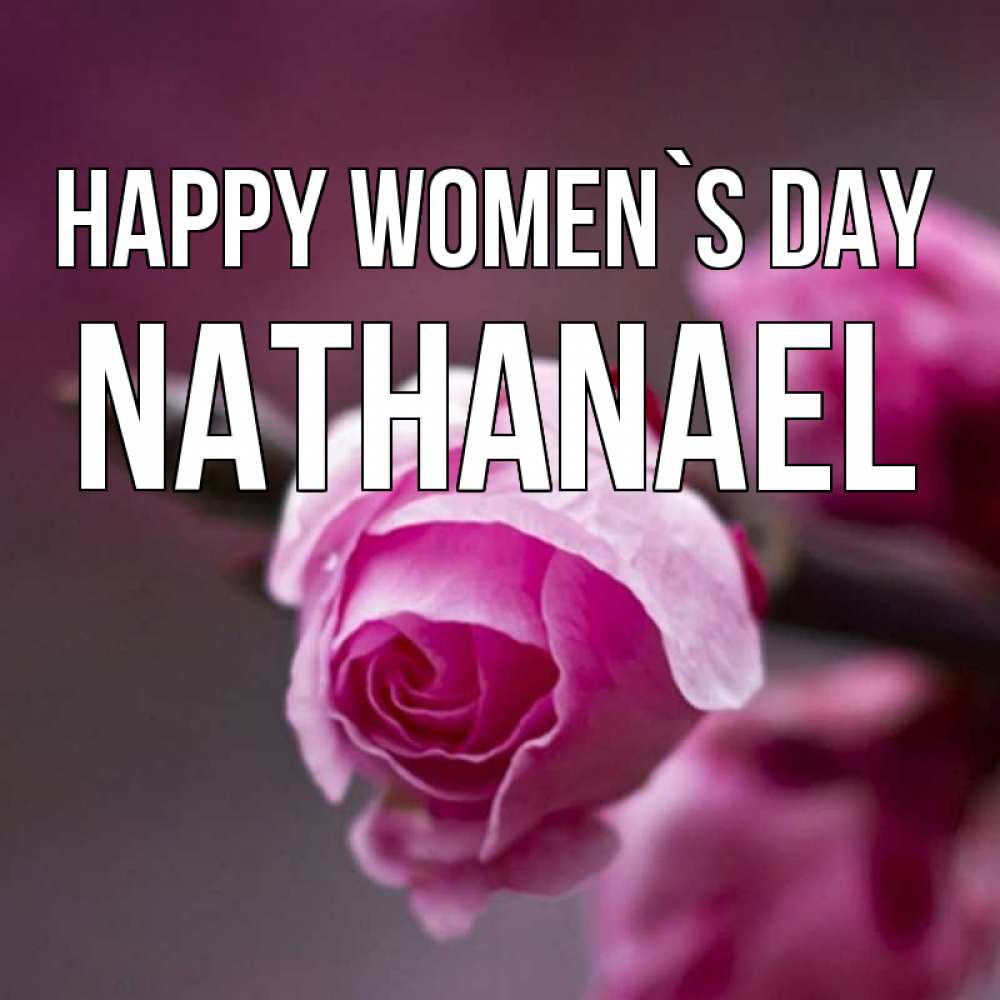 Greetings card с именем, Nathanael happy women`s day весна Greetings with text for free download 